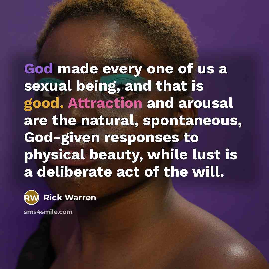 “God made every one of us a sexual being, and…” quote by Rick Warren