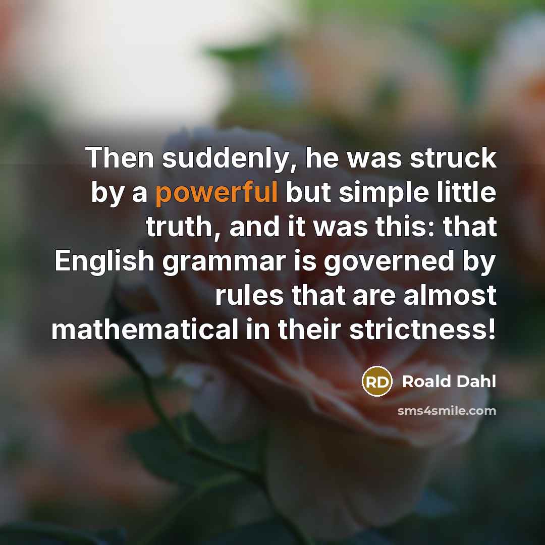 “Then suddenly, he was struck by a powerful but simple…” quote by Roald Dahl