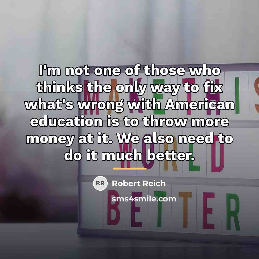 “I'm not one of those who thinks the only way…” quote by Robert Reich