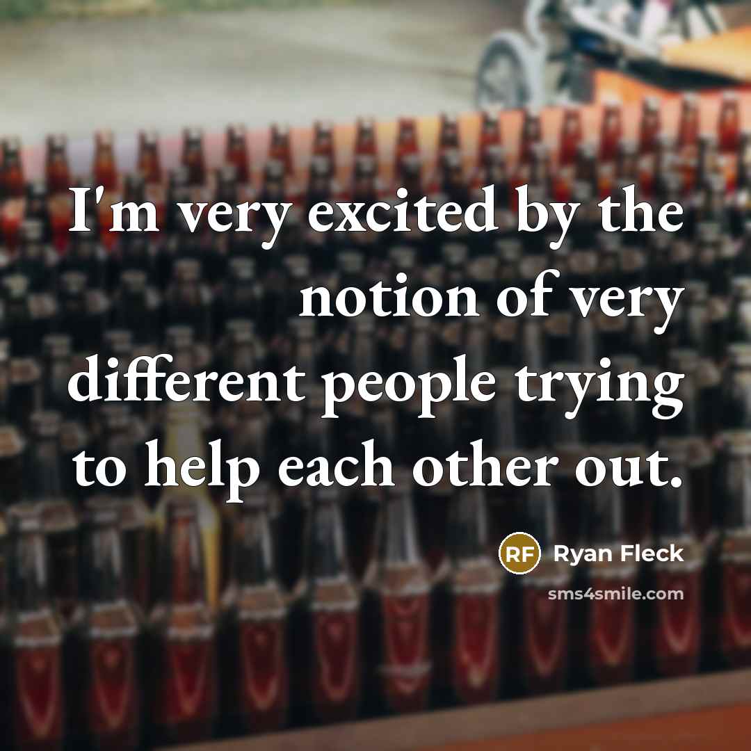 “I'm very excited by the notion of very different people…” quote by Ryan Fleck