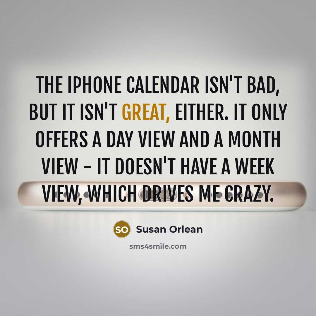“The iPhone calendar isn't bad, but it isn't great, either.…” quote by Susan Orlean