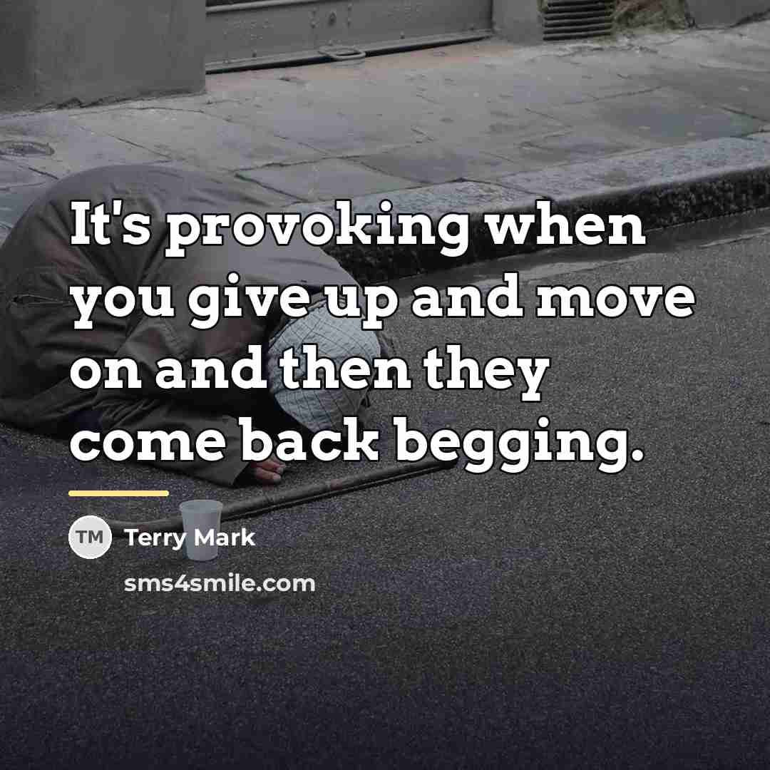 “It's provoking when you give up and move on and…” quote by Terry Mark
