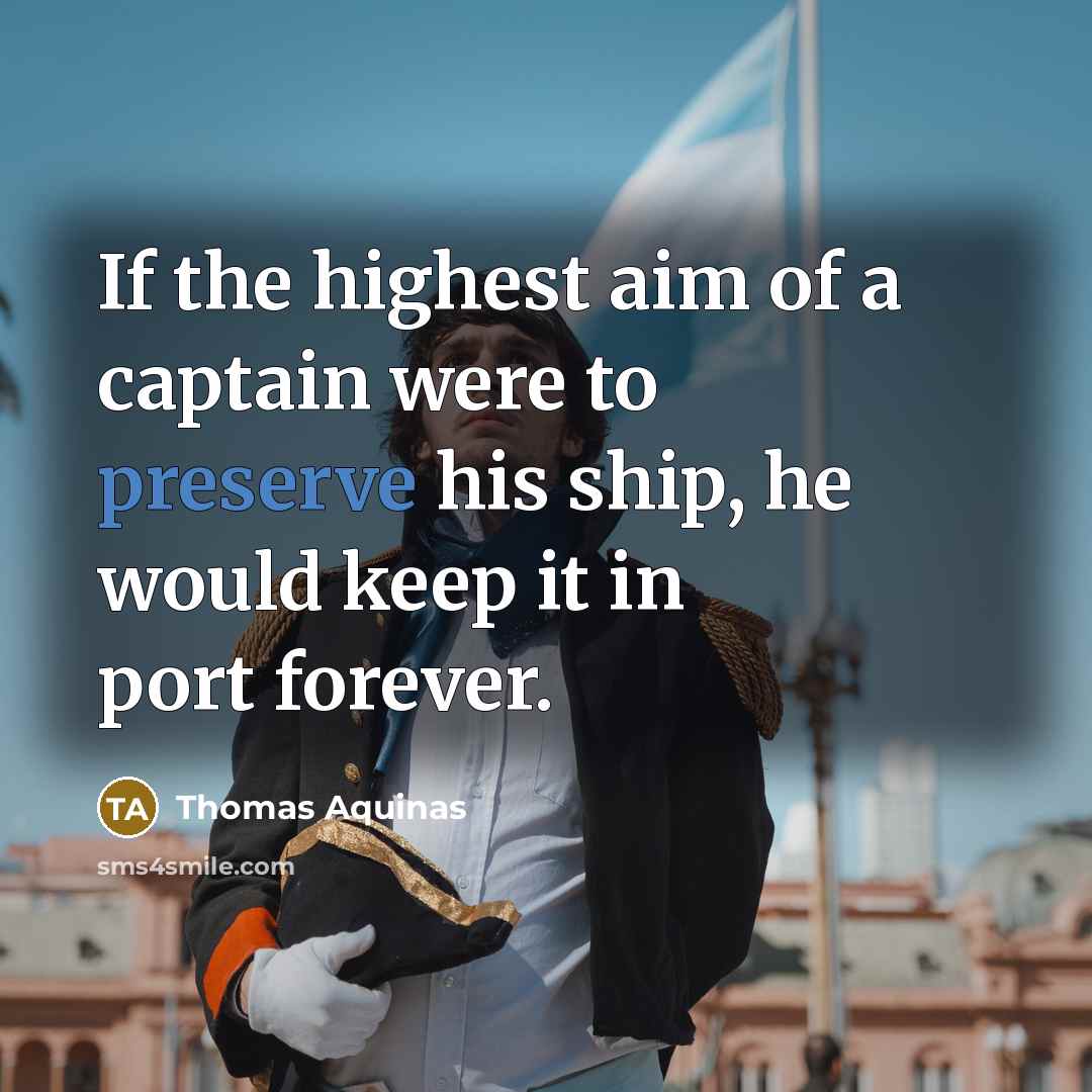 “If the highest aim of a captain were to preserve…” quote by Thomas Aquinas