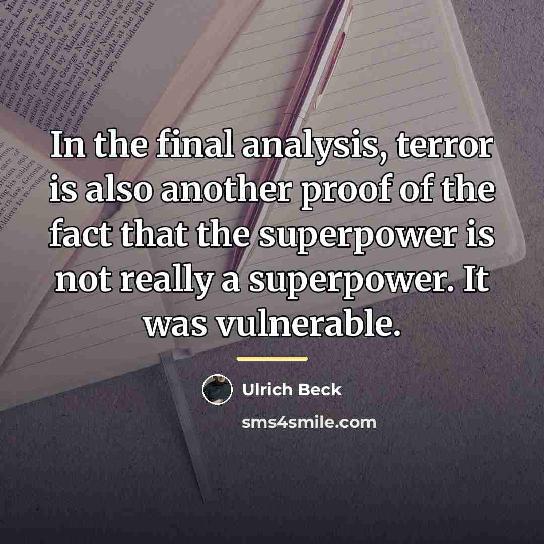 “In the final analysis, terror is also another proof of…” quote by Ulrich Beck