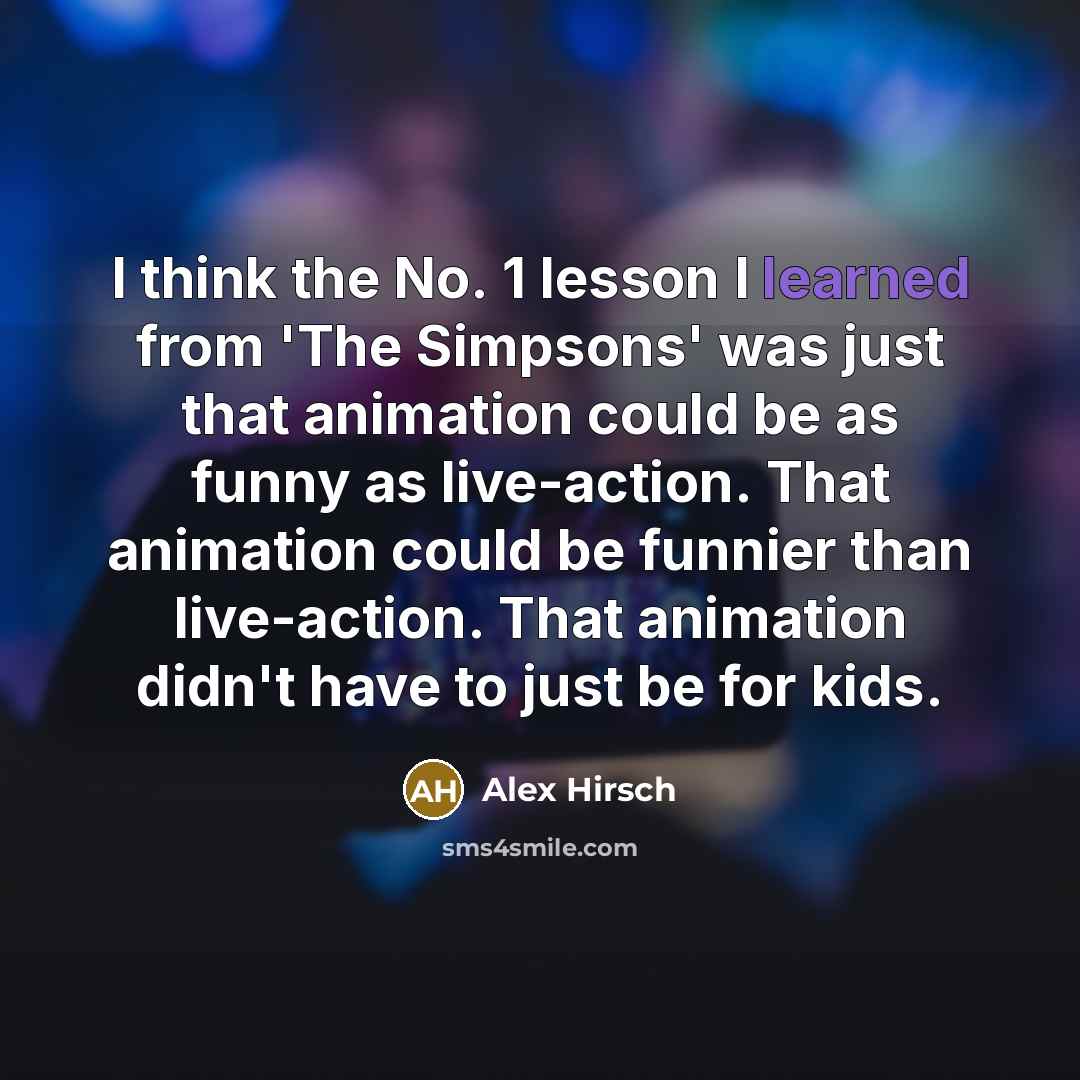 “I think the No. 1 lesson I learned from 'The…” quote by Alex Hirsch