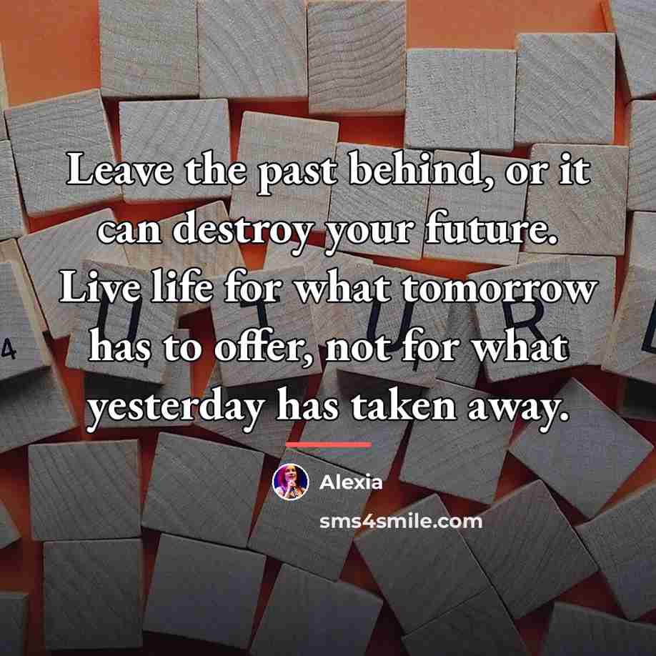 “Leave the past behind, or it can destroy your future.…” quote by Alexia