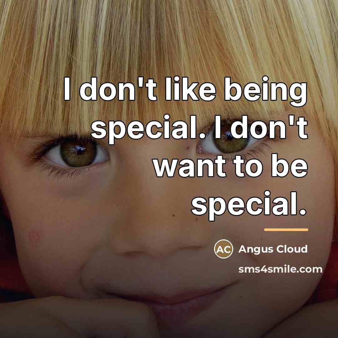 “I don't like being special. I don't want to be…” quote by Angus Cloud