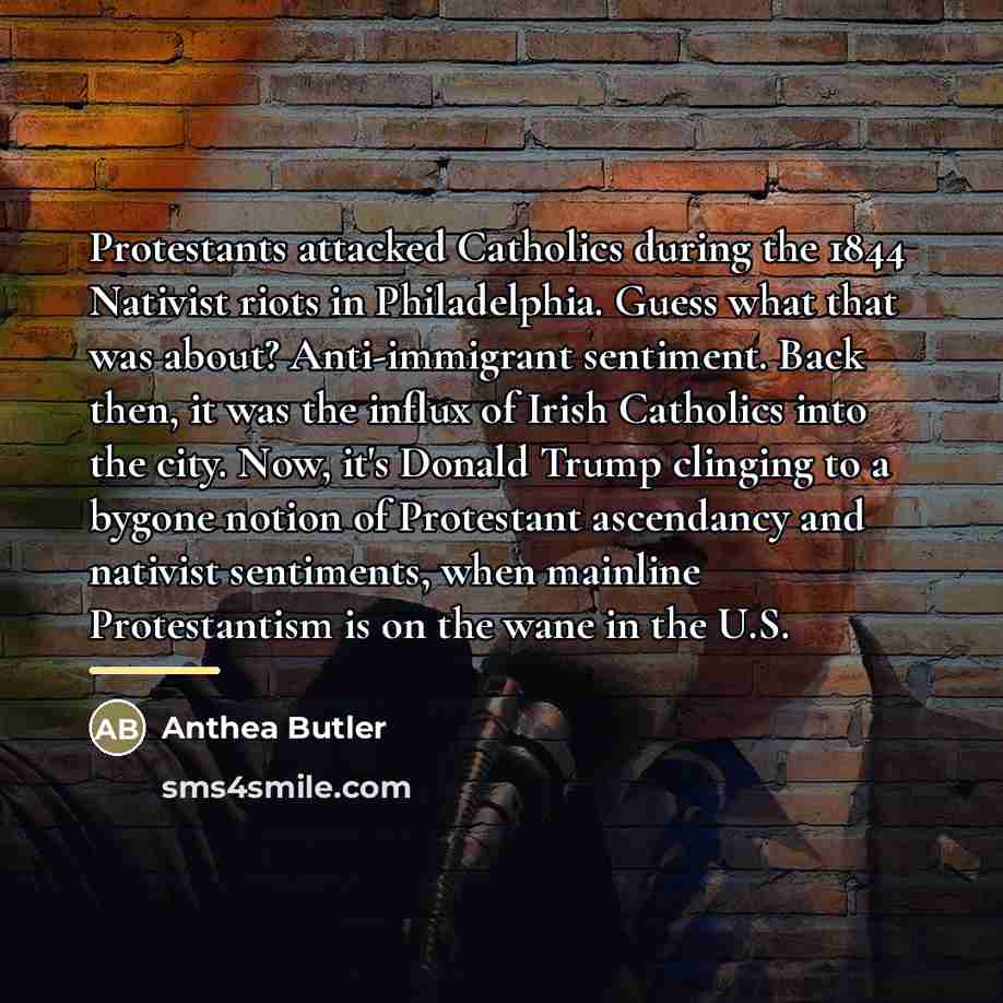 “Protestants attacked Catholics during the 1844 Nativist riots in Philadelphia.…” quote by Anthea Butler
