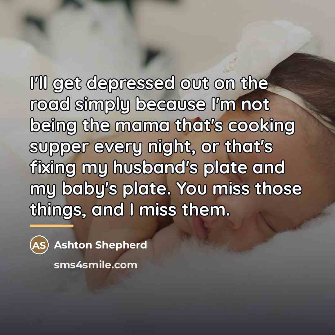 “I'll get depressed out on the road simply because I'm…” quote by Ashton Shepherd