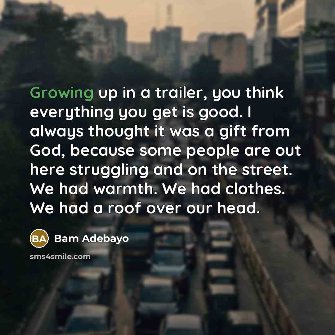 “Growing up in a trailer, you think everything you get…” quote by Bam Adebayo