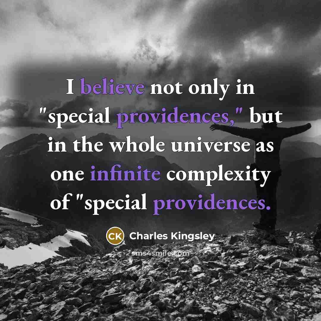 “I believe not only in "special providences," but in the…” quote by Charles Kingsley