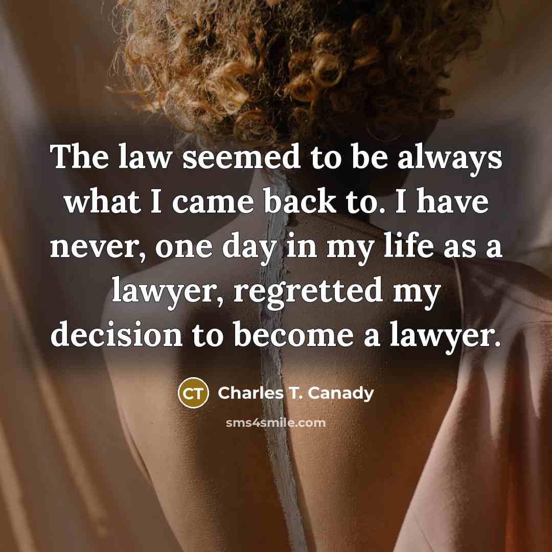 “The law seemed to be always what I came back…” quote by Charles T. Canady