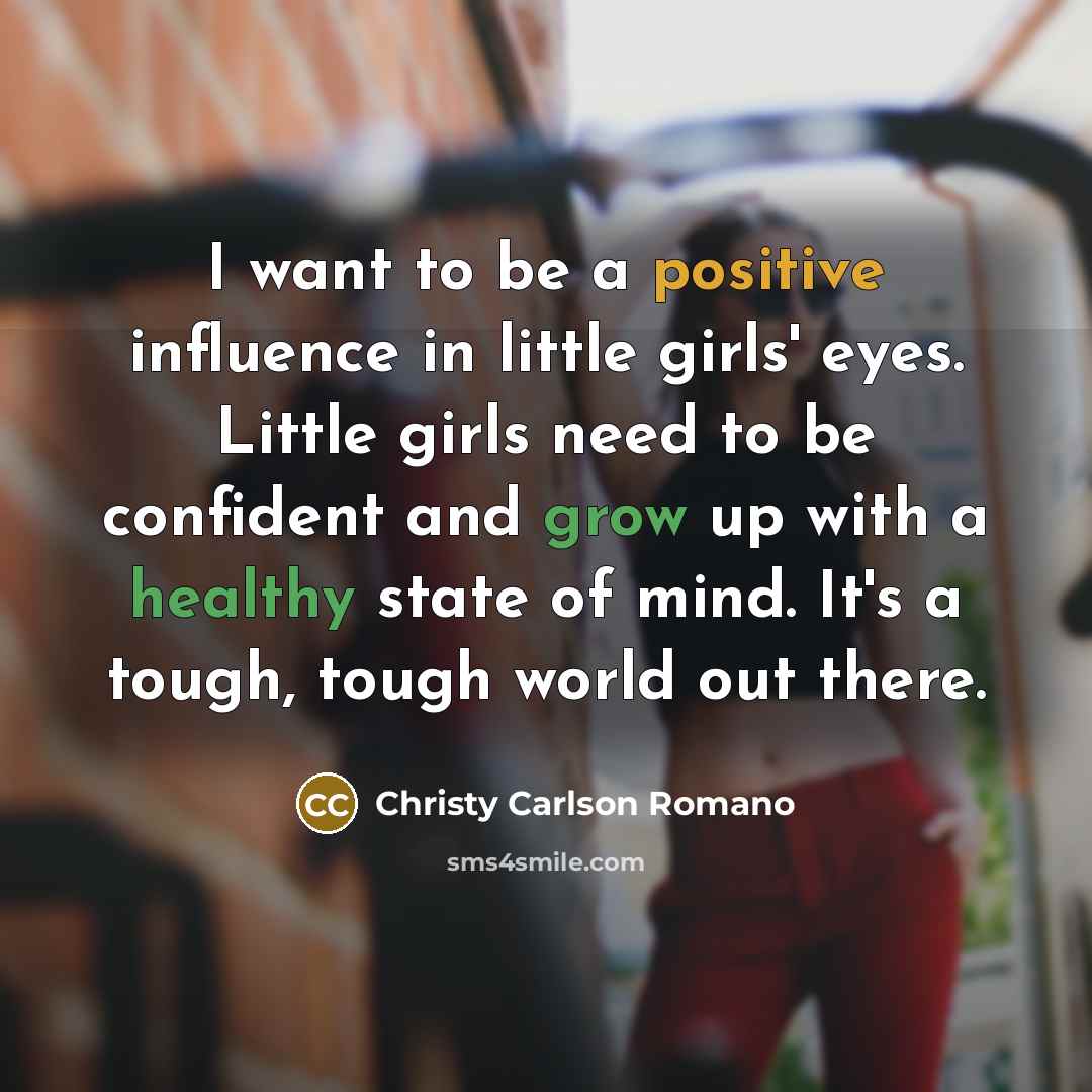 “I want to be a positive influence in little girls'…” quote by Christy Carlson Romano