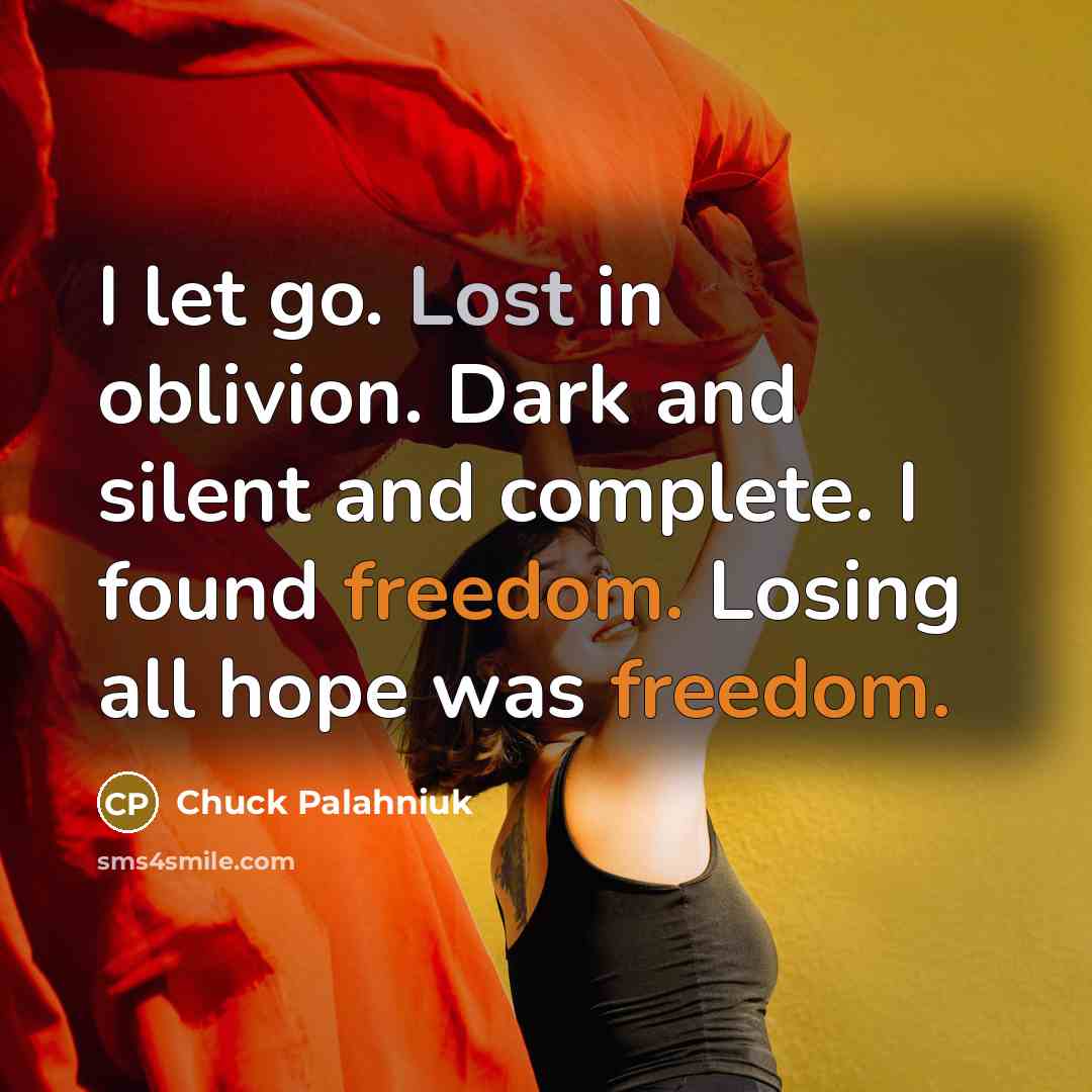 “I let go. Lost in oblivion. Dark and silent and…” quote by Chuck Palahniuk