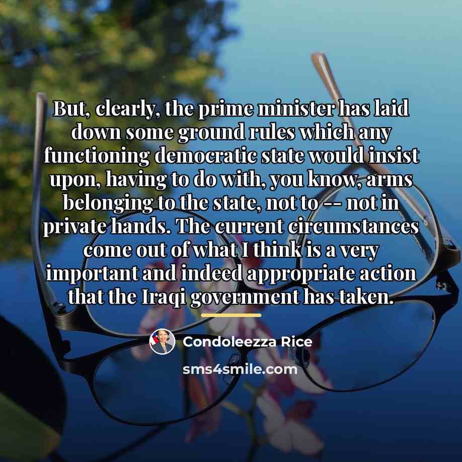 “But, clearly, the prime minister has laid down some ground…” quote by Condoleezza Rice