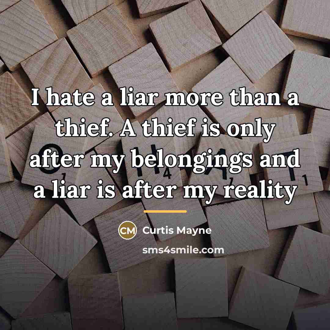 “I hate a liar more than a thief. A thief…” quote by Curtis Mayne