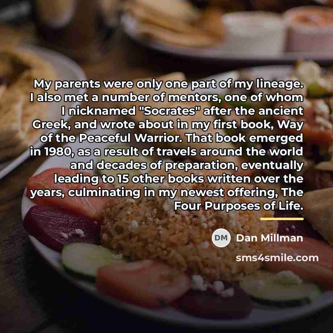 “My parents were only one part of my lineage. I…” quote by Dan Millman