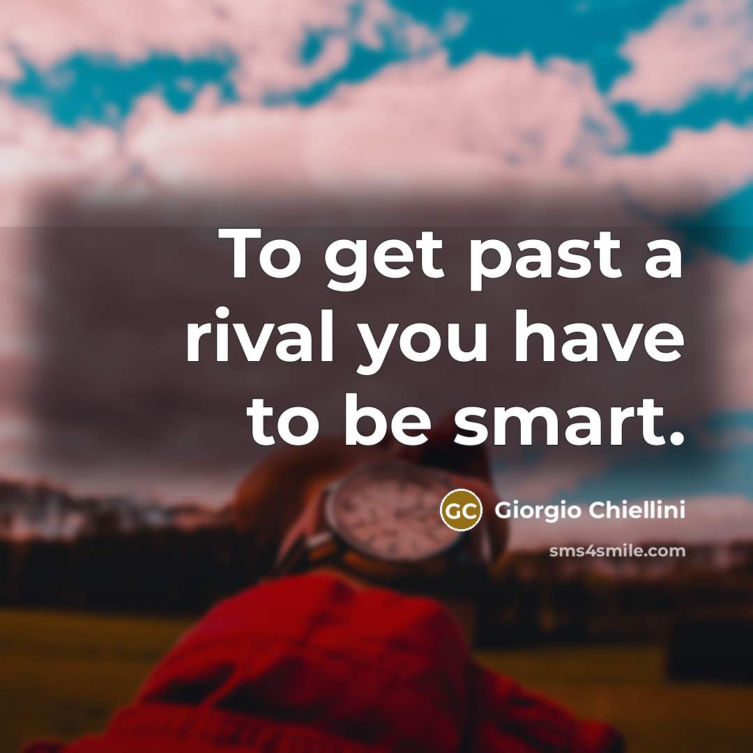 “To get past a rival you have to be smart.…” quote by Giorgio Chiellini