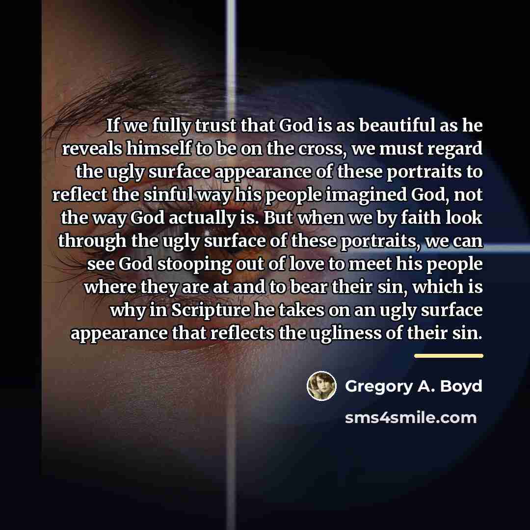 “If we fully trust that God is as beautiful as…” quote by Gregory A. Boyd