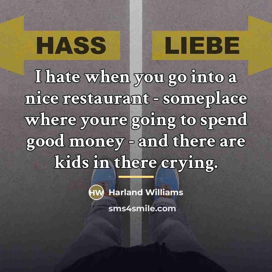 “I hate when you go into a nice restaurant -…” quote by Harland Williams