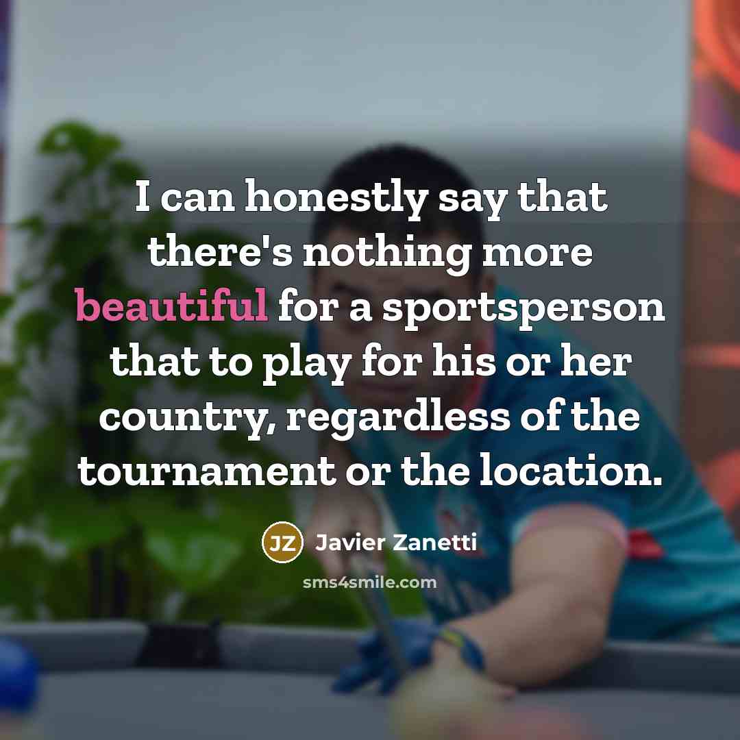 “I can honestly say that there's nothing more beautiful for…” quote by Javier Zanetti