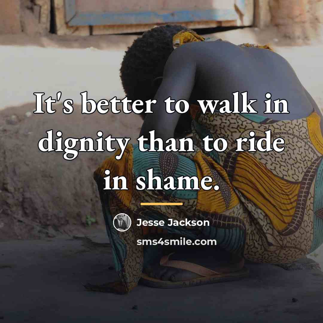 “It's better to walk in dignity than to ride in…” quote by Jesse Jackson