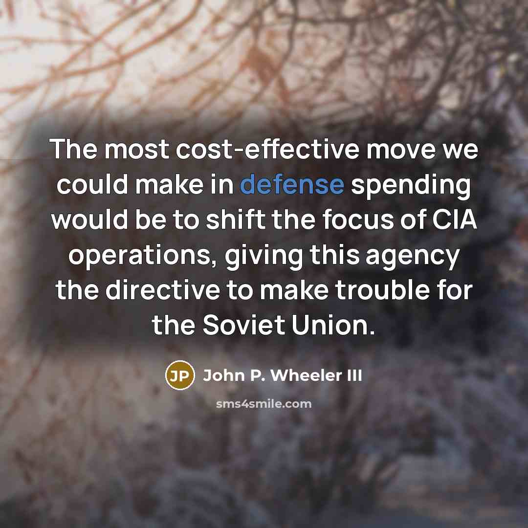 “The most cost-effective move we could make in defense spending…” quote by John P. Wheeler III