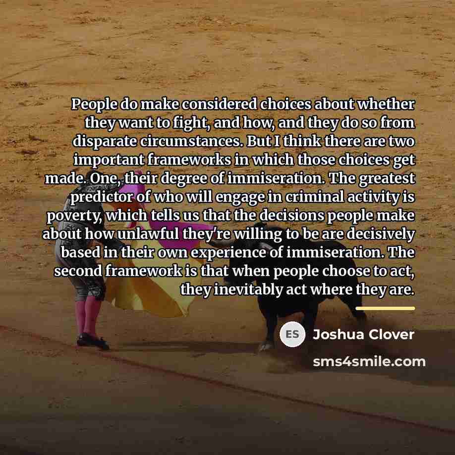 “People do make considered choices about whether they want to…” quote by Joshua Clover
