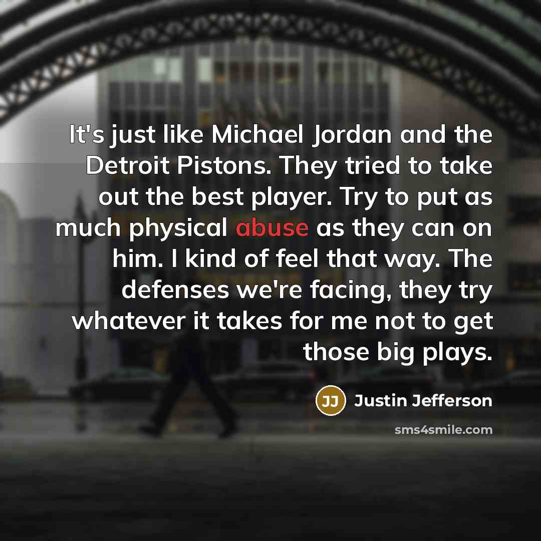 “It's just like Michael Jordan and the Detroit Pistons. They…” quote by Justin Jefferson