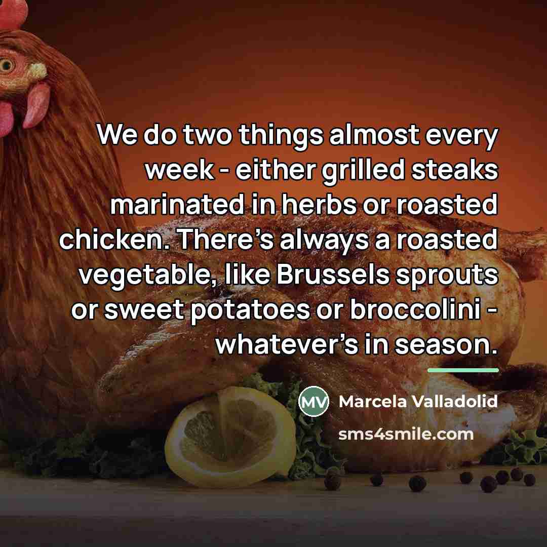 “We do two things almost every week - either grilled…” quote by Marcela Valladolid