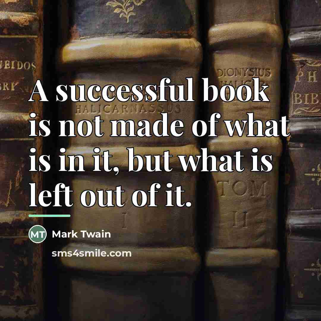 “A successful book is not made of what is in…” quote by Mark Twain