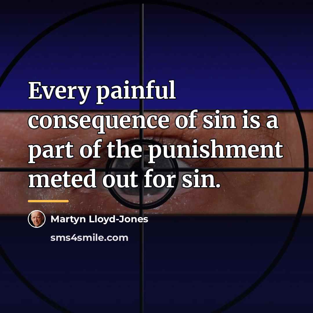 “Every painful consequence of sin is a part of the…” quote by Martyn Lloyd-Jones