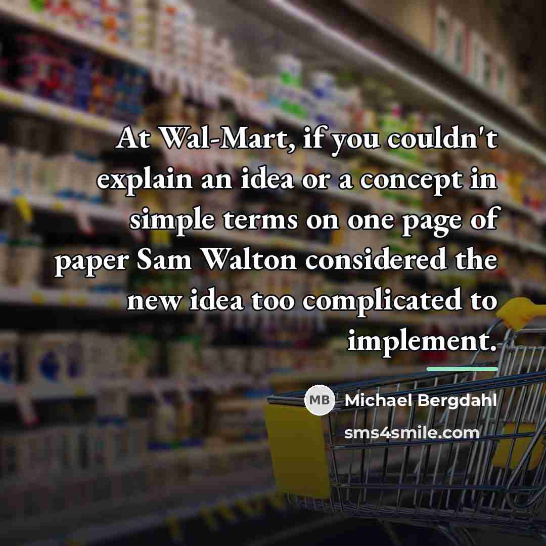 “At Wal-Mart, if you couldn't explain an idea or a…” quote by Michael Bergdahl