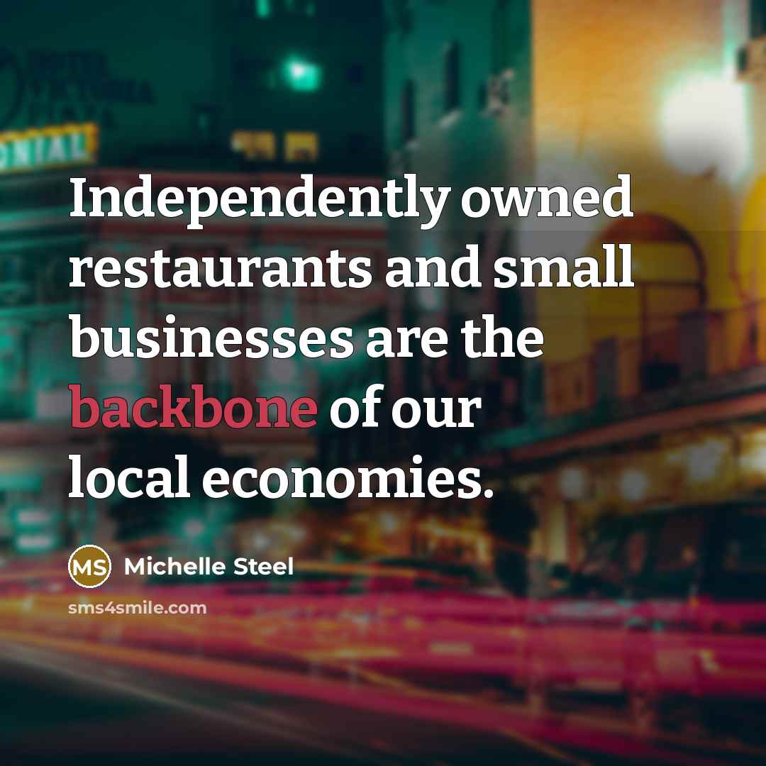 “Independently owned restaurants and small businesses are the backbone of…” quote by Michelle Steel