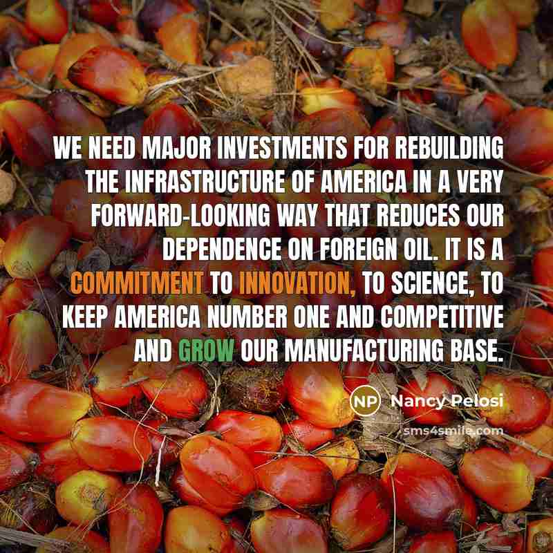 “We need major investments for rebuilding the infrastructure of America…” quote by Nancy Pelosi