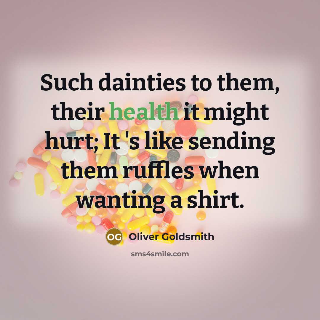 “Such dainties to them, their health it might hurt; It…” quote by Oliver Goldsmith