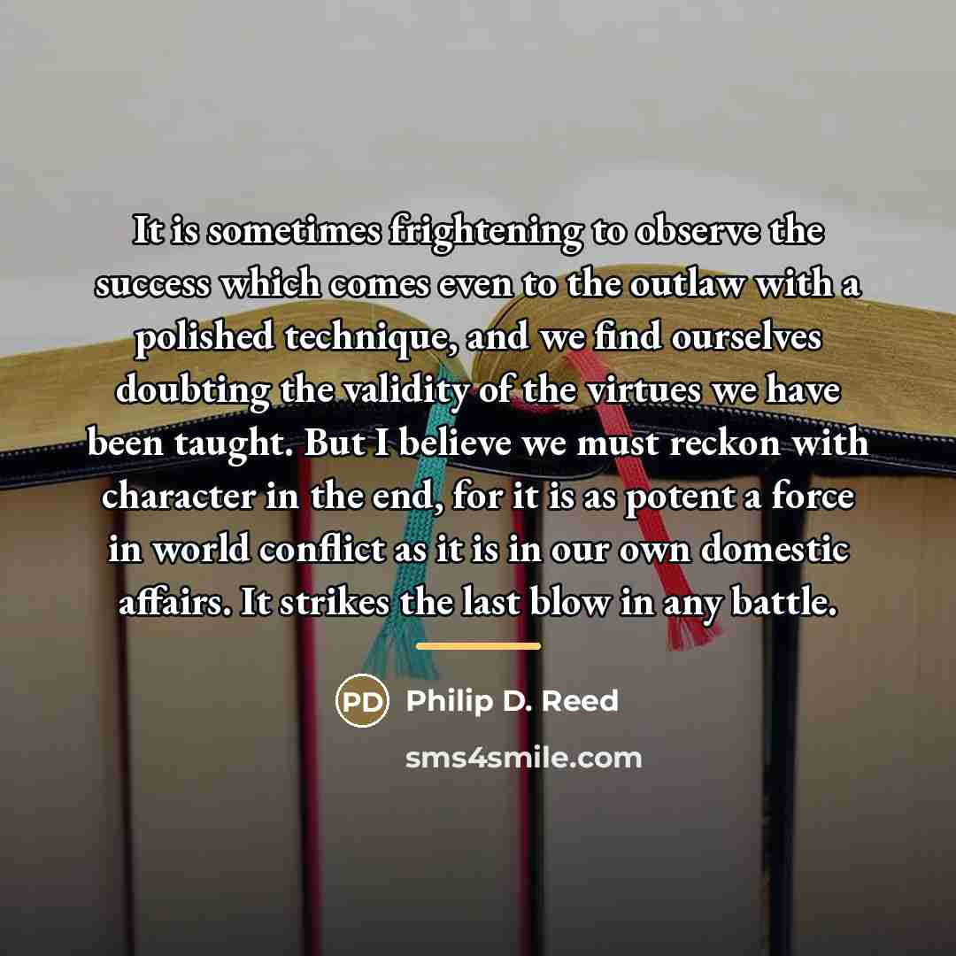 “It is sometimes frightening to observe the success which comes…” quote by Philip D. Reed