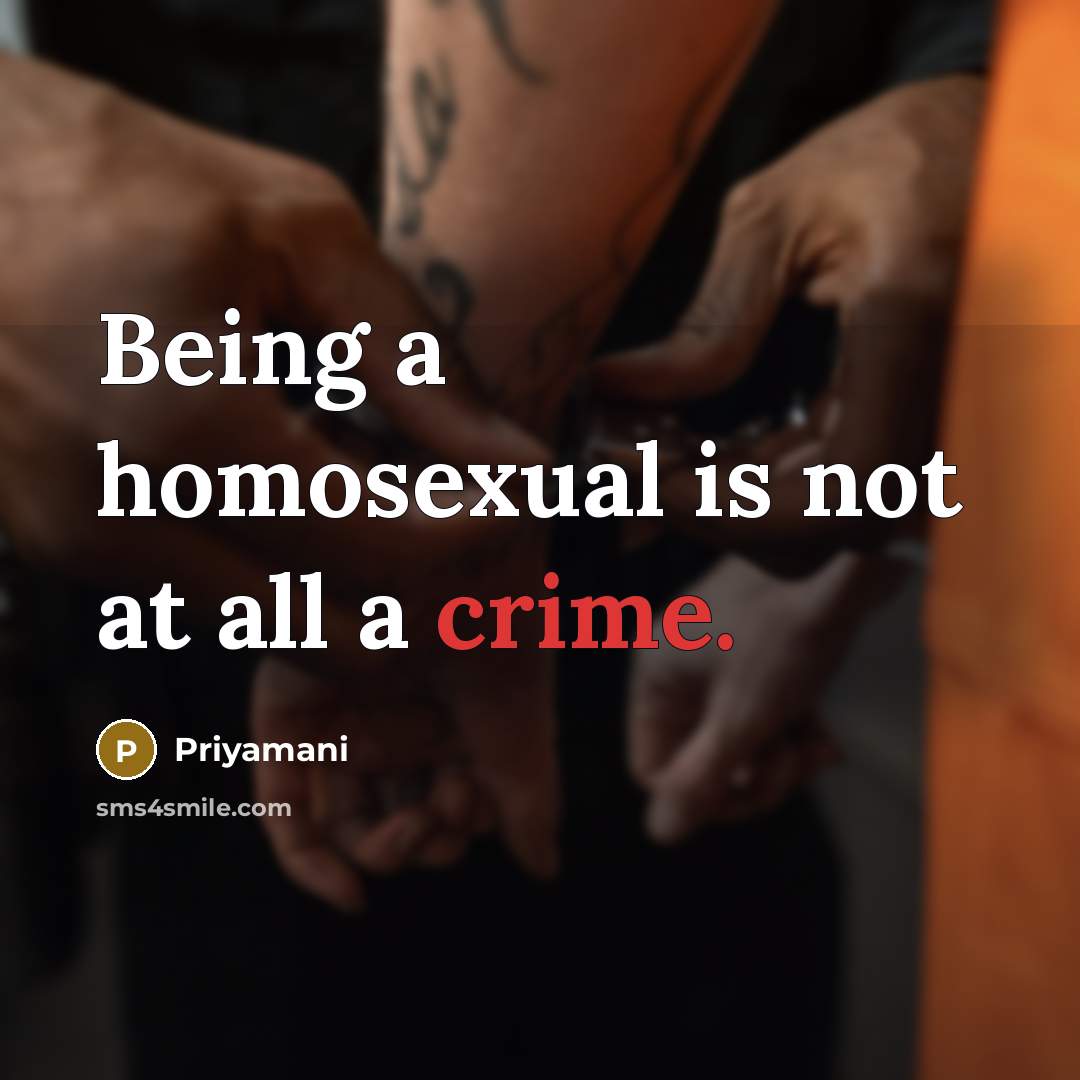 “Being a homosexual is not at all a crime.…” quote by Priyamani
