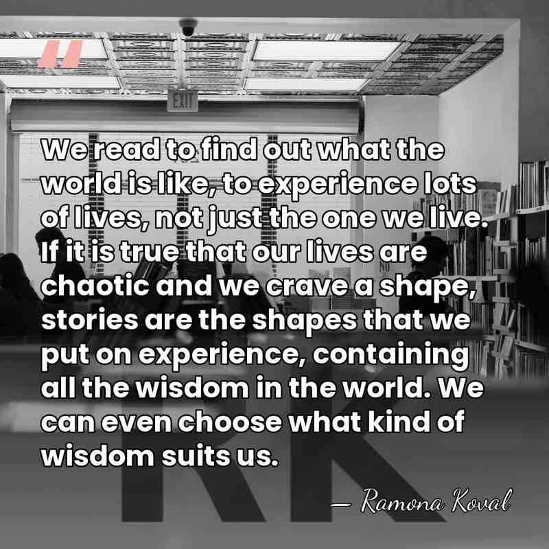 We read to find out what the world is like, to experience&hellip; - Ramona Koval