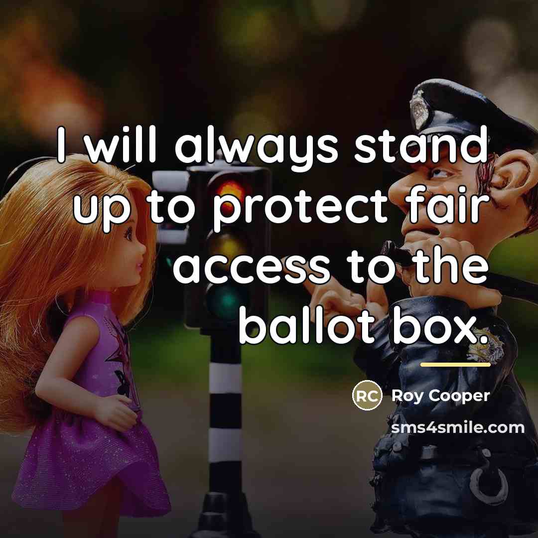 “I will always stand up to protect fair access to…” quote by Roy Cooper