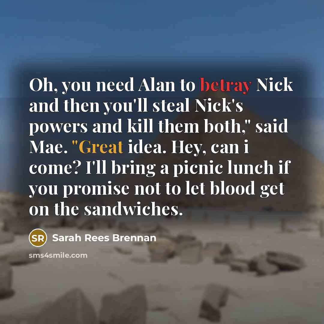 “Oh, you need Alan to betray Nick and then you'll…” quote by Sarah Rees Brennan