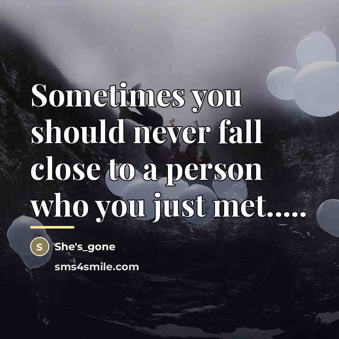 “Sometimes you should never fall close to a person who…” quote by She's_gone