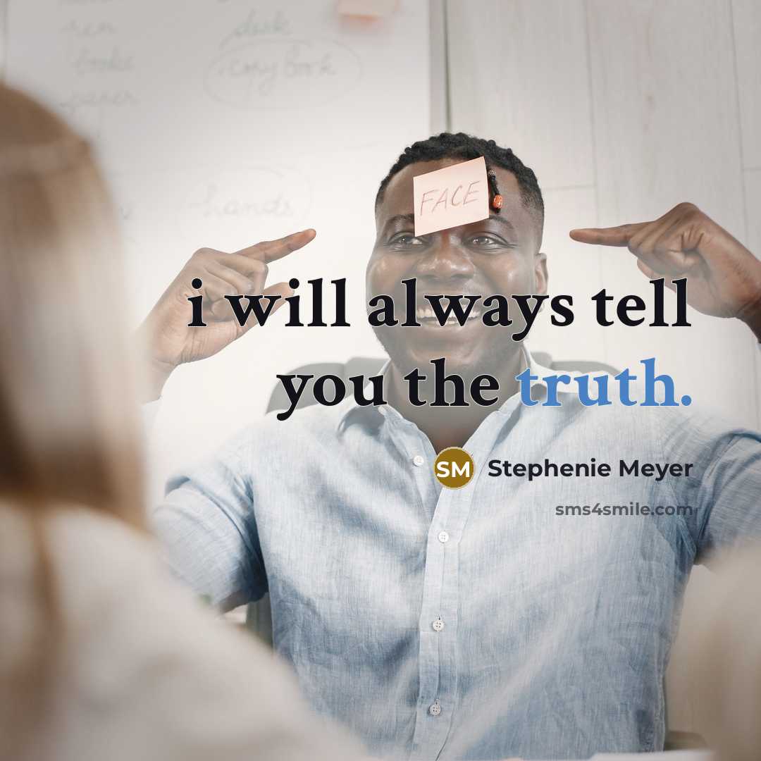 “i will always tell you the truth.…” quote by Stephenie Meyer
