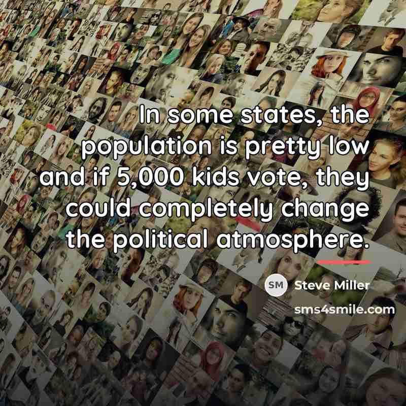 “In some states, the population is pretty low and if…” quote by Steve Miller