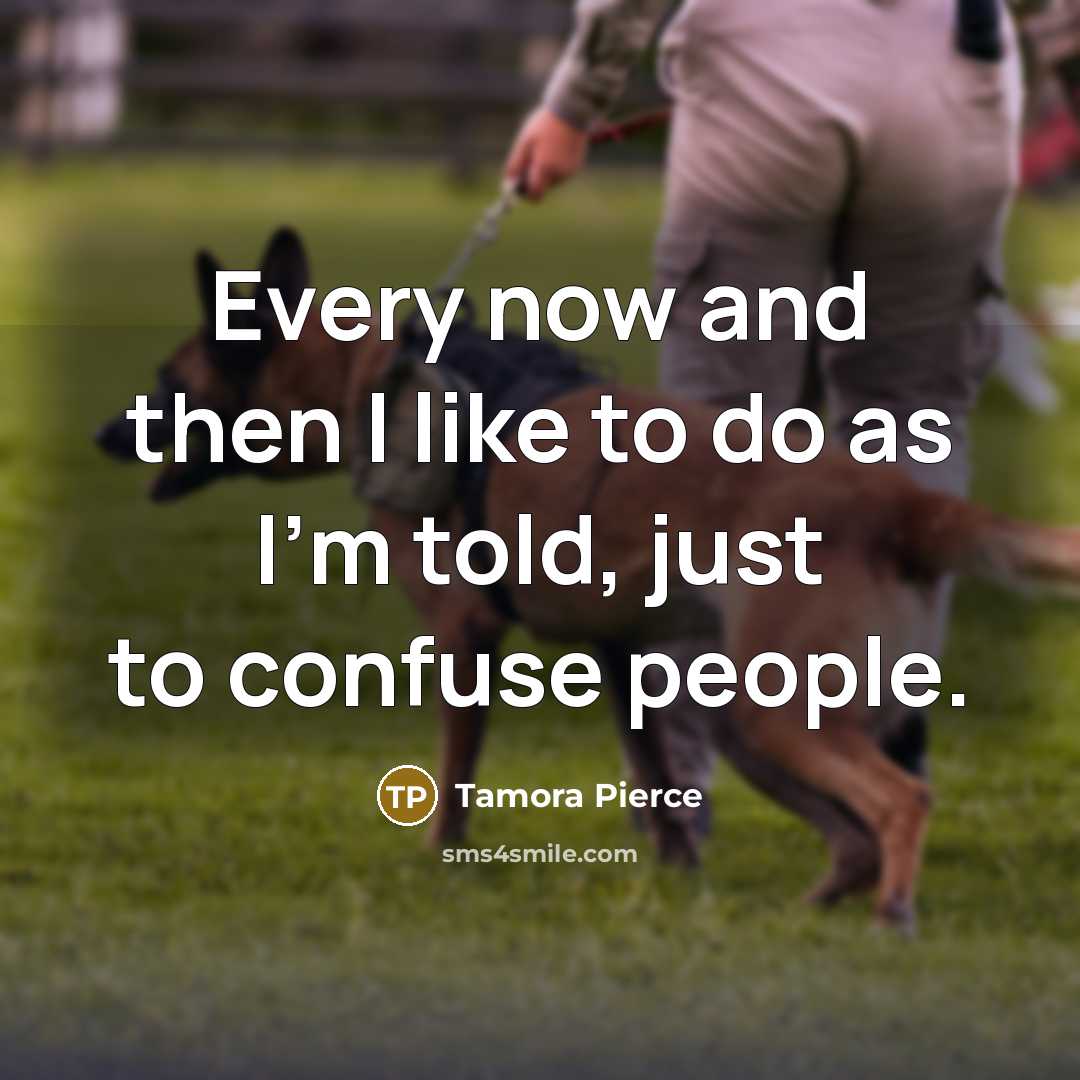 “Every now and then I like to do as I'm…” quote by Tamora Pierce