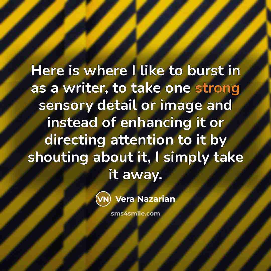 “Here is where I like to burst in as a…” quote by Vera Nazarian