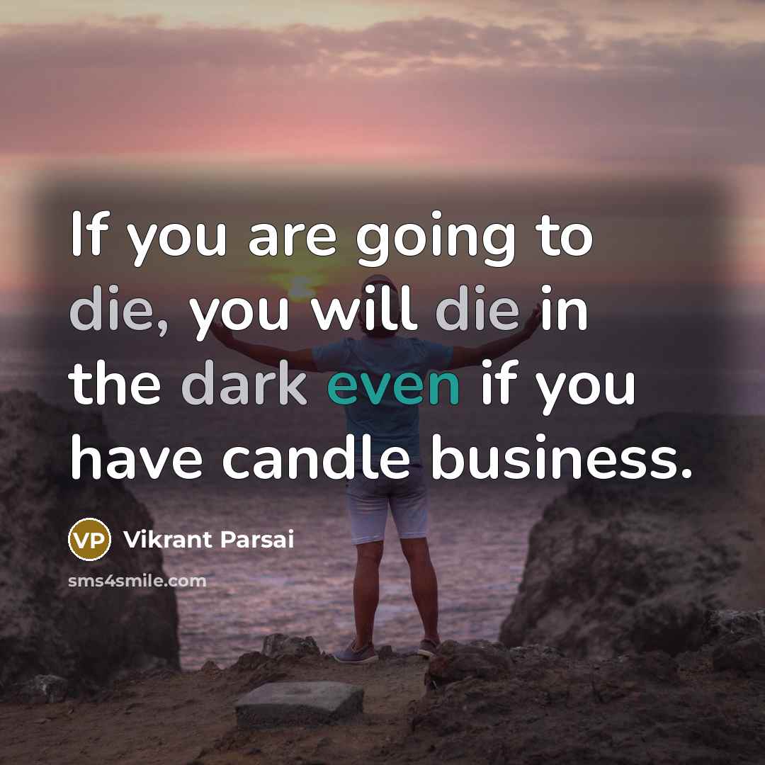 “If you are going to die, you will die in…” quote by Vikrant Parsai