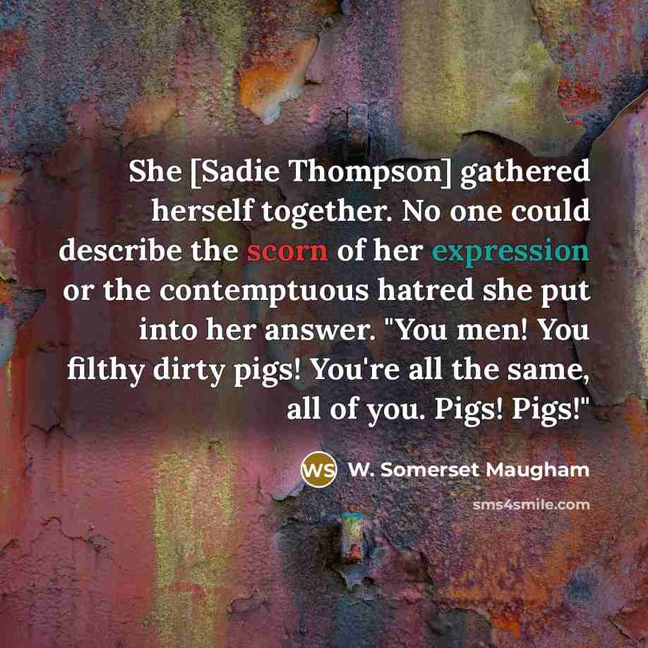 “She [Sadie Thompson] gathered herself together. No one could describe…” quote by W. Somerset Maugham