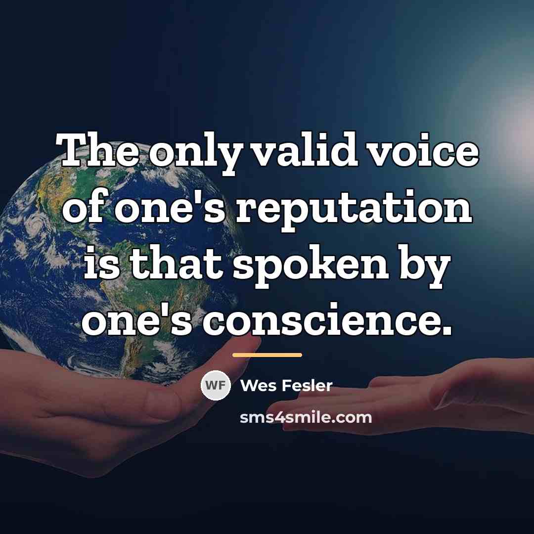 “The only valid voice of one's reputation is that spoken…” quote by Wes Fesler