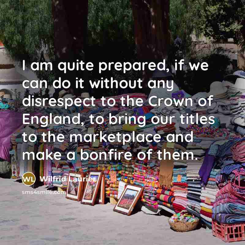 “I am quite prepared, if we can do it without…” quote by Wilfrid Laurier